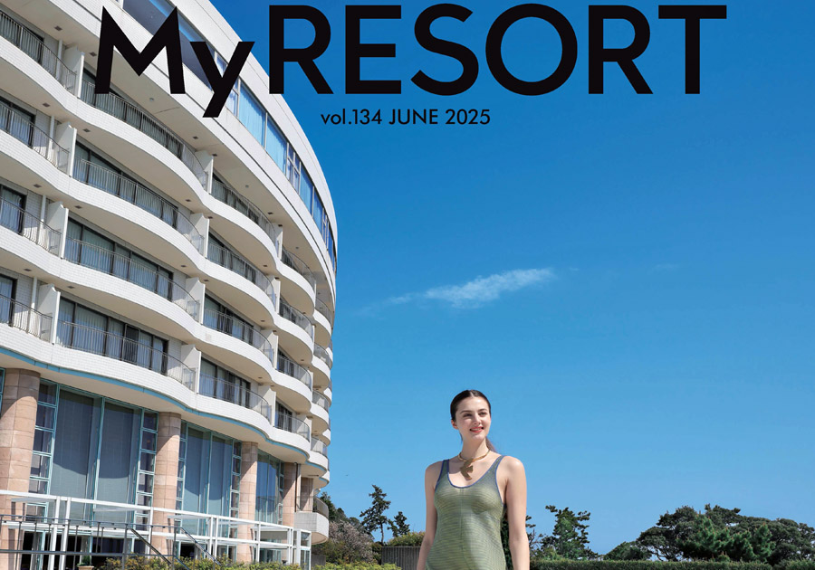 Web版 MY RESORT｜マイリゾート2025年6月発行号